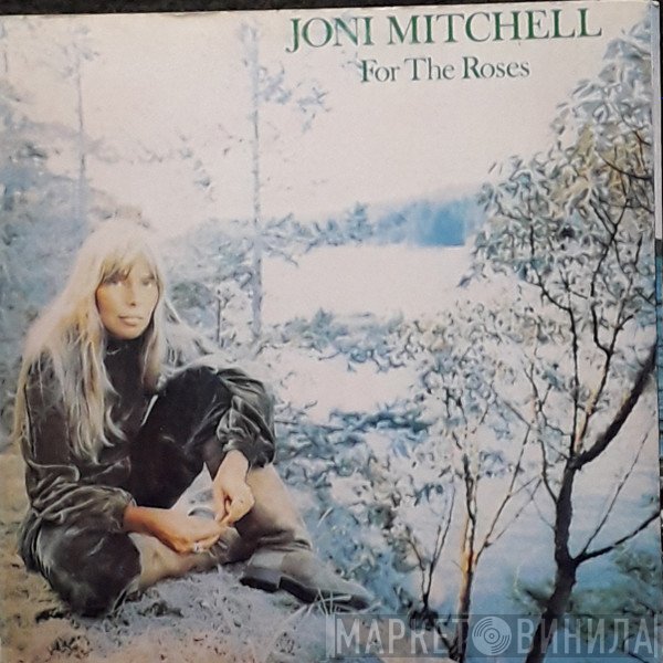 Joni Mitchell  - For The Roses