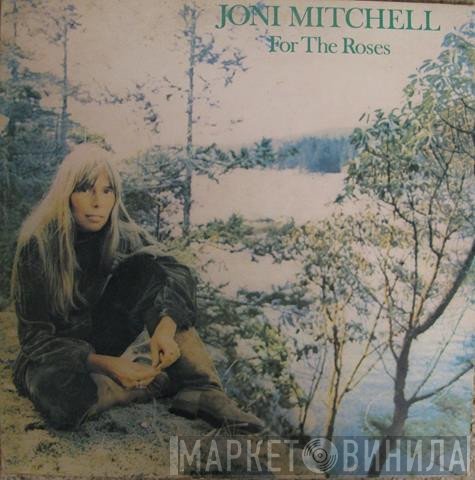 Joni Mitchell  - For The Roses