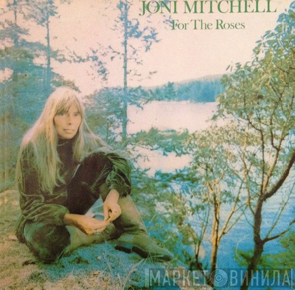 Joni Mitchell  - For The Roses