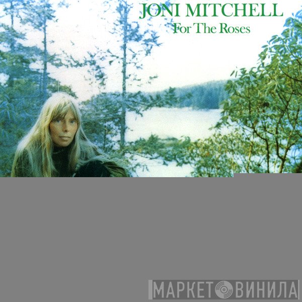 Joni Mitchell  - For The Roses