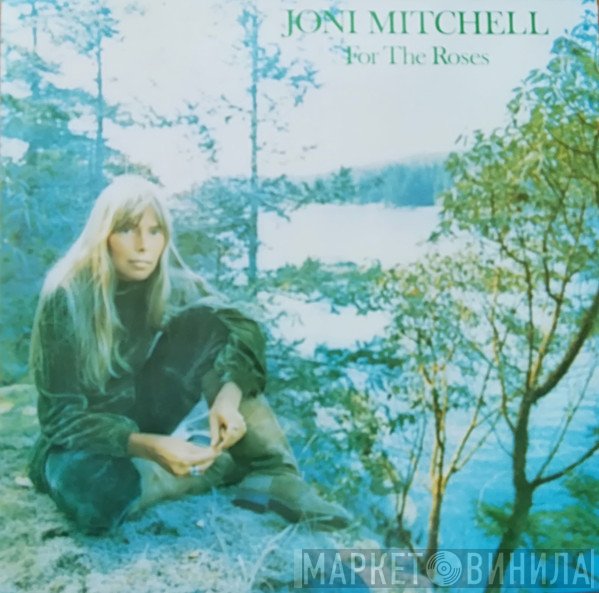Joni Mitchell  - For The Roses