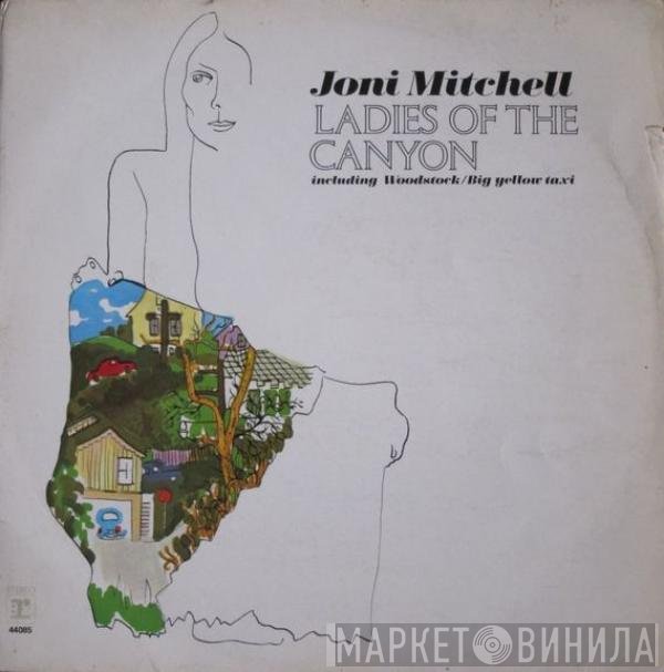 Joni Mitchell  - Ladies Of The Canyon