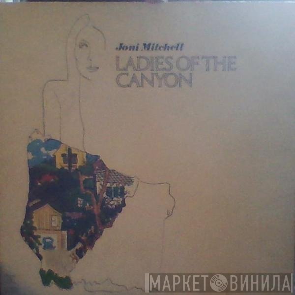 Joni Mitchell - Ladies Of The Canyon