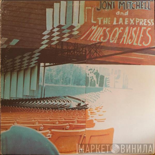 Joni Mitchell, The L.A. Express - Miles Of Aisles