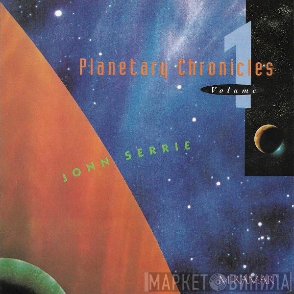 Jonn Serrie  - Planetary Chronicles Volume 1