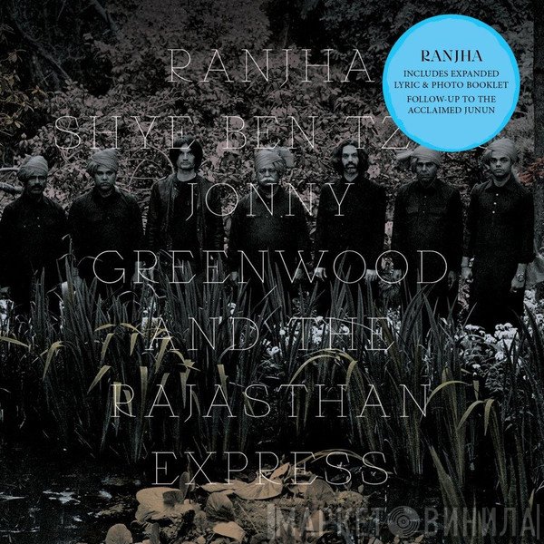 Jonny Greenwood, Shye Ben-Tzur, The Rajasthan Express - Ranjha