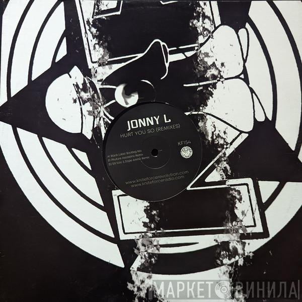 Jonny L - Hurt You So (Remixes)