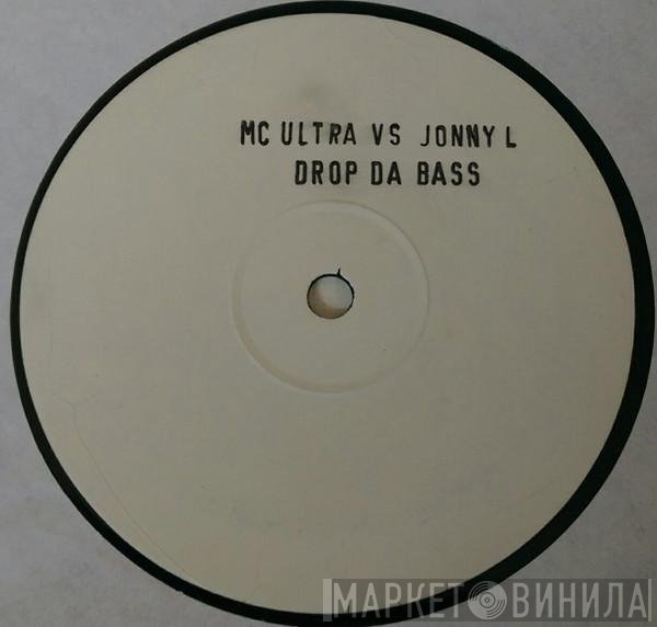 Jonny L, MC Ultra - Drop Da Bass