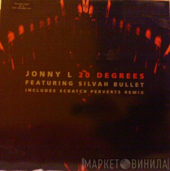 Jonny L, Silver Bullet - 20 Degrees