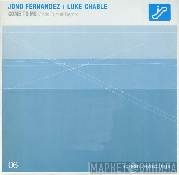 Jono Fernandez + Luke Chable  - Come To Me