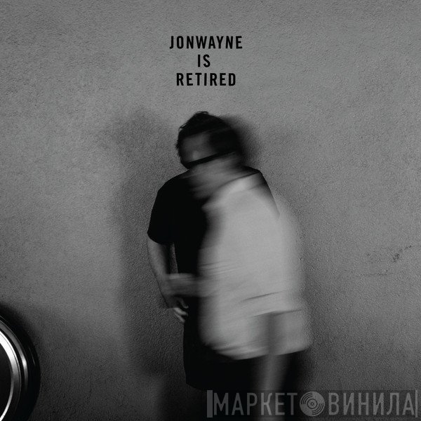 Jonwayne  - Jonwayne Is Retired