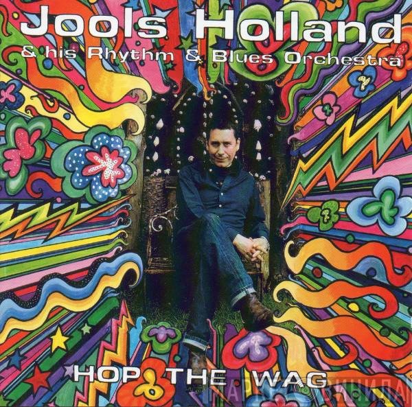 Jools Holland And His Rhythm & Blues Orchestra - Hop The Wag