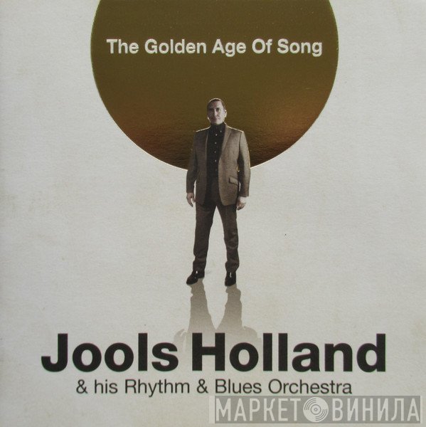 Jools Holland And His Rhythm & Blues Orchestra - The Golden Age Of Song