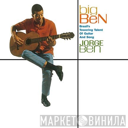 Jorge Ben - Big Ben (Brazil's Towering Talent Of Guitar And Song)