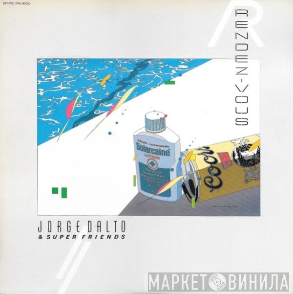 Jorge Dalto & Superfriends   - Rendez-Vous