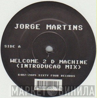 Jorge Martin S - Welcome 2 D Machine