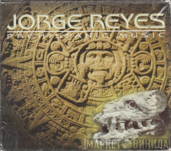 Jorge Reyes  - Prehispanic Music