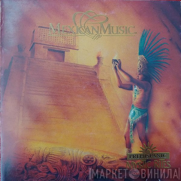 Jorge Reyes  - Prehispanic Mystic Rites