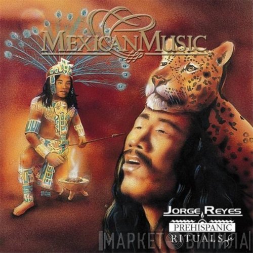 Jorge Reyes  - Prehispanic Rituals