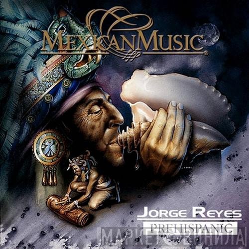 Jorge Reyes  - Prehispanic