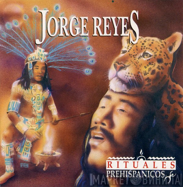 Jorge Reyes  - Rituales Prehispanicos