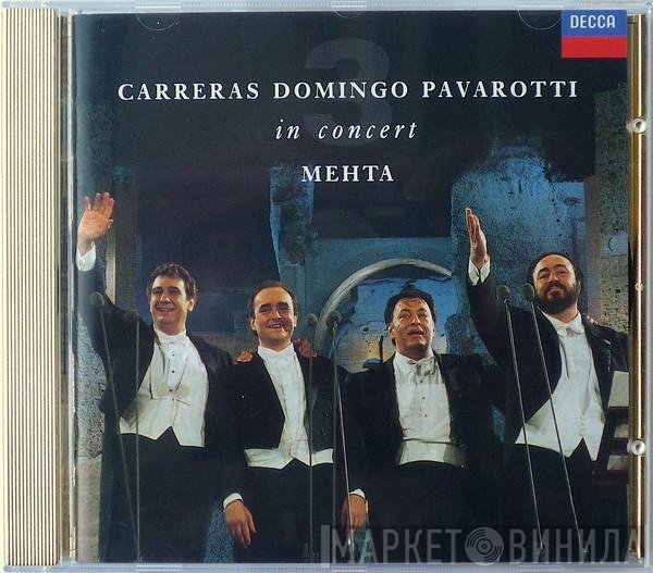 José Carreras · Placido Domingo · Luciano Pavarotti, Zubin Mehta  - In Concert