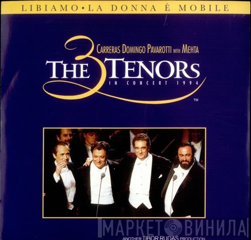 José Carreras, Placido Domingo, Luciano Pavarotti, Zubin Mehta - Libiamo, Ne' Lieti Calici (Brindisi) / La Donna È Mobile