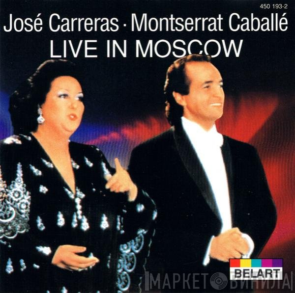 José Carreras & Montserrat Caballé  - Live In Moscow