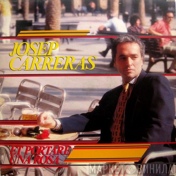 José Carreras  - Et Portare Una Rosa
