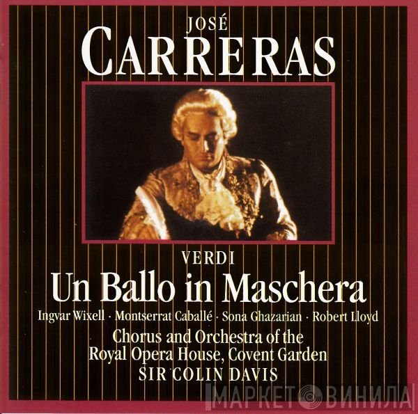 José Carreras, Giuseppe Verdi, Chorus Of The Royal Opera House, Covent Garden And Orchestra Of The Royal Opera House, Covent Garden, Sir Colin Davis  - Un Ballo In Maschera