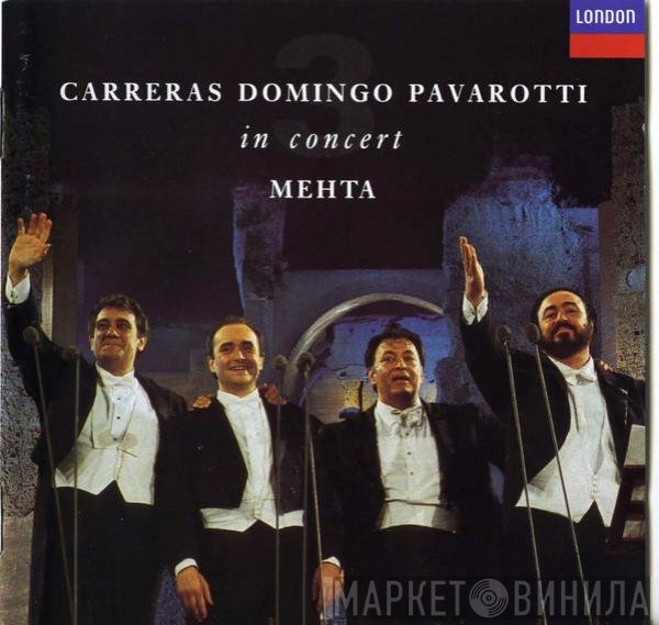 José Carreras, Placido Domingo, Luciano Pavarotti  - In Concert