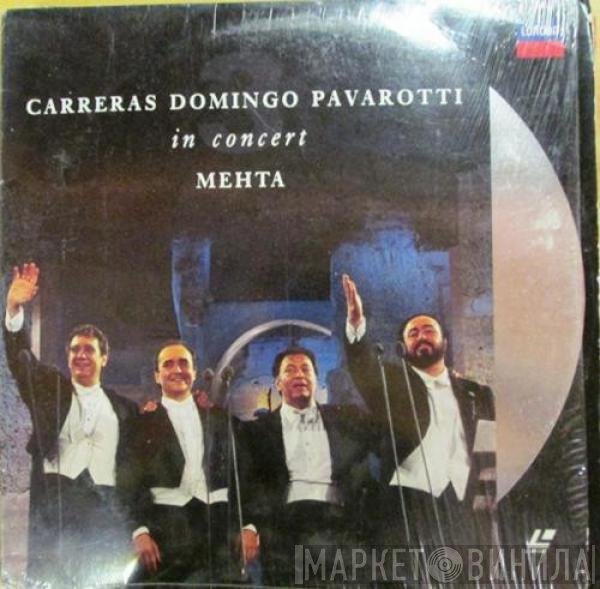 José Carreras, Placido Domingo, Luciano Pavarotti, Zubin Mehta  - In Concert