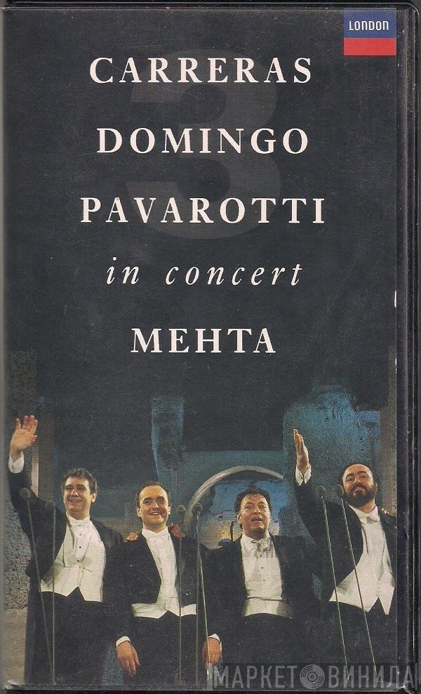 José Carreras, Placido Domingo, Luciano Pavarotti, Zubin Mehta  - In Concert