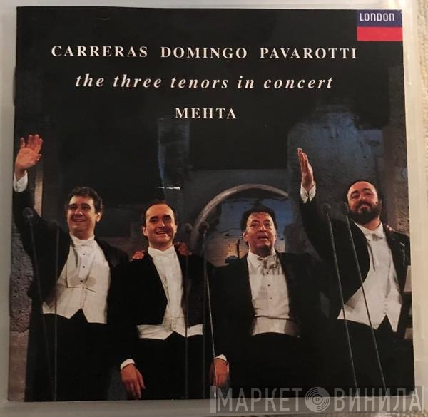José Carreras, Placido Domingo, Luciano Pavarotti, Zubin Mehta  - In Concert