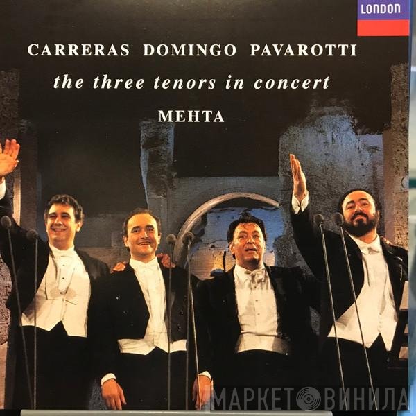 José Carreras, Placido Domingo, Luciano Pavarotti, Zubin Mehta  - In Concert