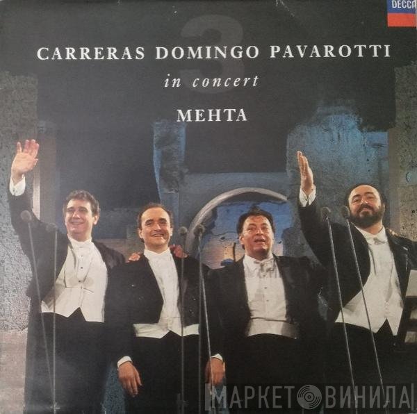 José Carreras, Placido Domingo, Luciano Pavarotti, Zubin Mehta  - In Concert