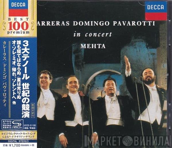 José Carreras, Placido Domingo, Luciano Pavarotti, Zubin Mehta  - In Concert