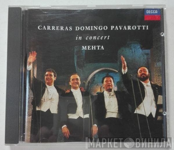 José Carreras, Placido Domingo, Luciano Pavarotti, Zubin Mehta  - In Concert