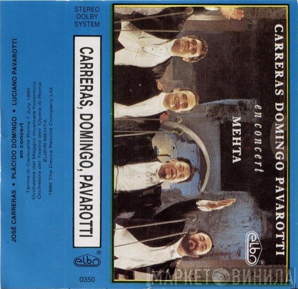 José Carreras, Placido Domingo, Luciano Pavarotti, Zubin Mehta  - In Concert