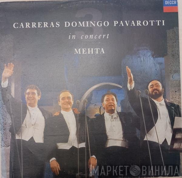 José Carreras, Placido Domingo, Luciano Pavarotti, Zubin Mehta  - In Concert