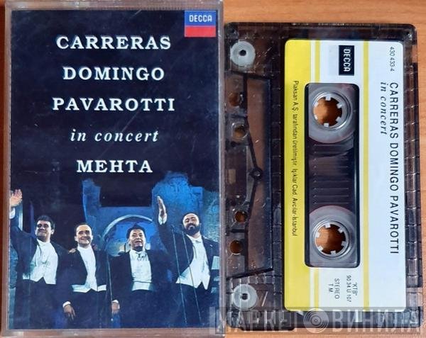 José Carreras, Placido Domingo, Luciano Pavarotti, Zubin Mehta  - In Concert
