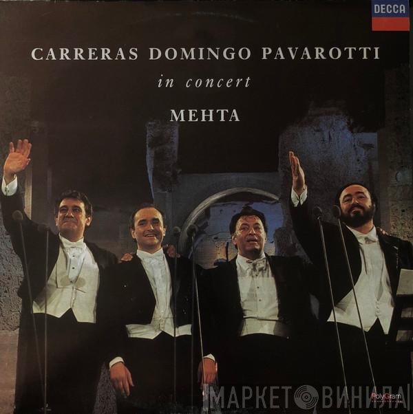 José Carreras, Placido Domingo, Luciano Pavarotti, Zubin Mehta  - In Concert