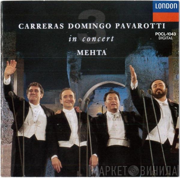 José Carreras, Placido Domingo, Luciano Pavarotti, Zubin Mehta  - In Concert
