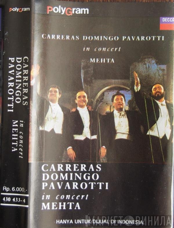 José Carreras, Placido Domingo, Luciano Pavarotti, Zubin Mehta  - In Concert