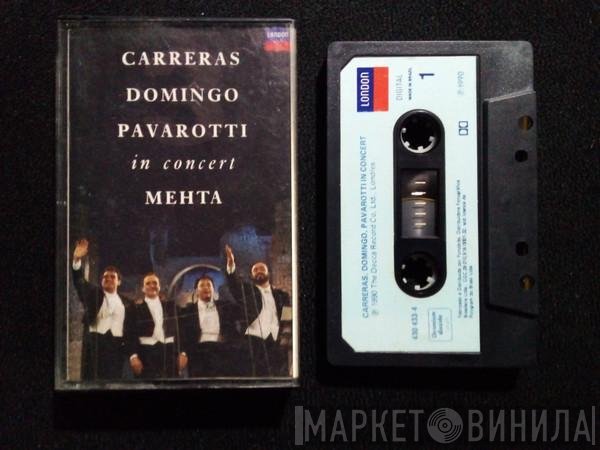 José Carreras, Placido Domingo, Luciano Pavarotti, Zubin Mehta  - In Concert