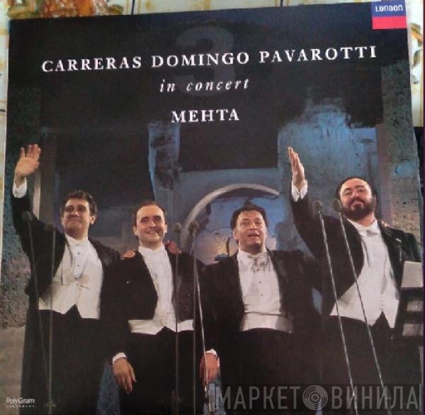 José Carreras, Placido Domingo, Luciano Pavarotti, Zubin Mehta  - In Concert