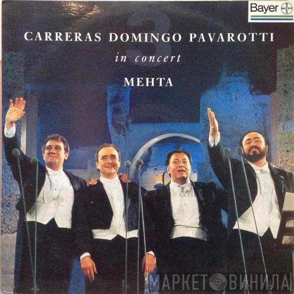 José Carreras, Placido Domingo, Luciano Pavarotti, Zubin Mehta  - In Concert
