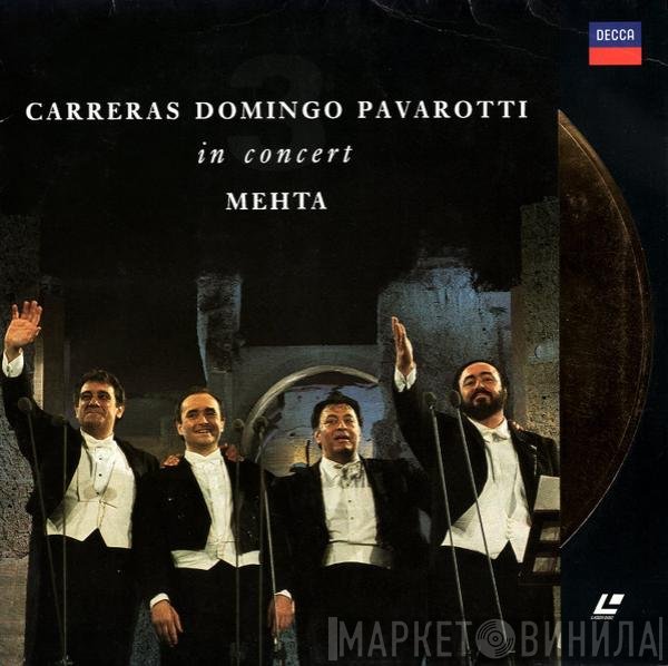 José Carreras, Placido Domingo, Luciano Pavarotti, Zubin Mehta  - In Concert