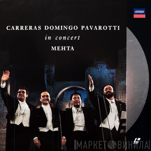 José Carreras, Placido Domingo, Luciano Pavarotti, Zubin Mehta  - In Concert