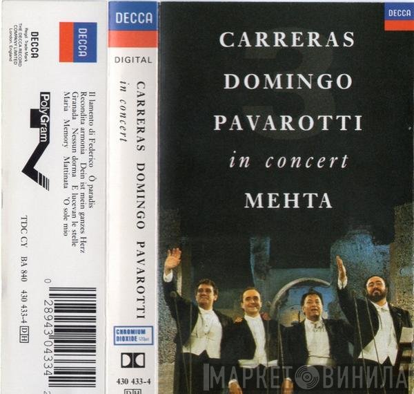 José Carreras, Placido Domingo, Luciano Pavarotti, Zubin Mehta  - In Concert
